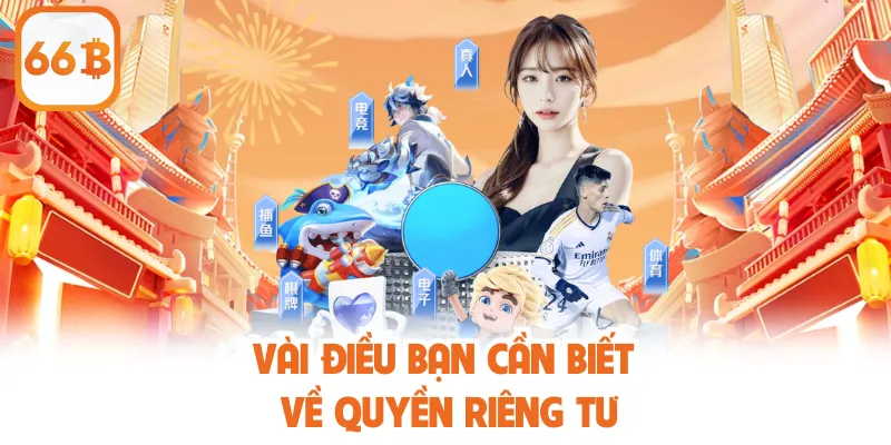 Vài điều bạn cần biết về quyền riêng tư