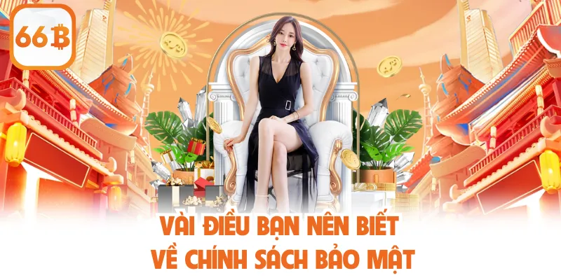 Vài điều bạn nên biết về chính sách bảo mật