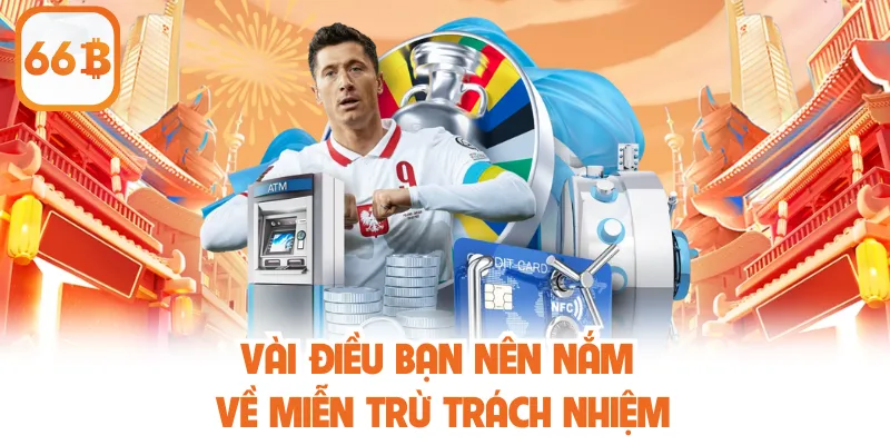 Vài điều bạn nên nắm về miễn trừ trách nhiệm